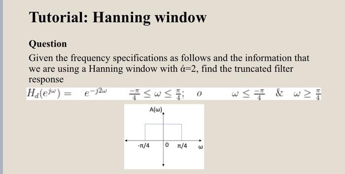 Solved Tutorial: Hanning window Question Given the frequency | Chegg.com