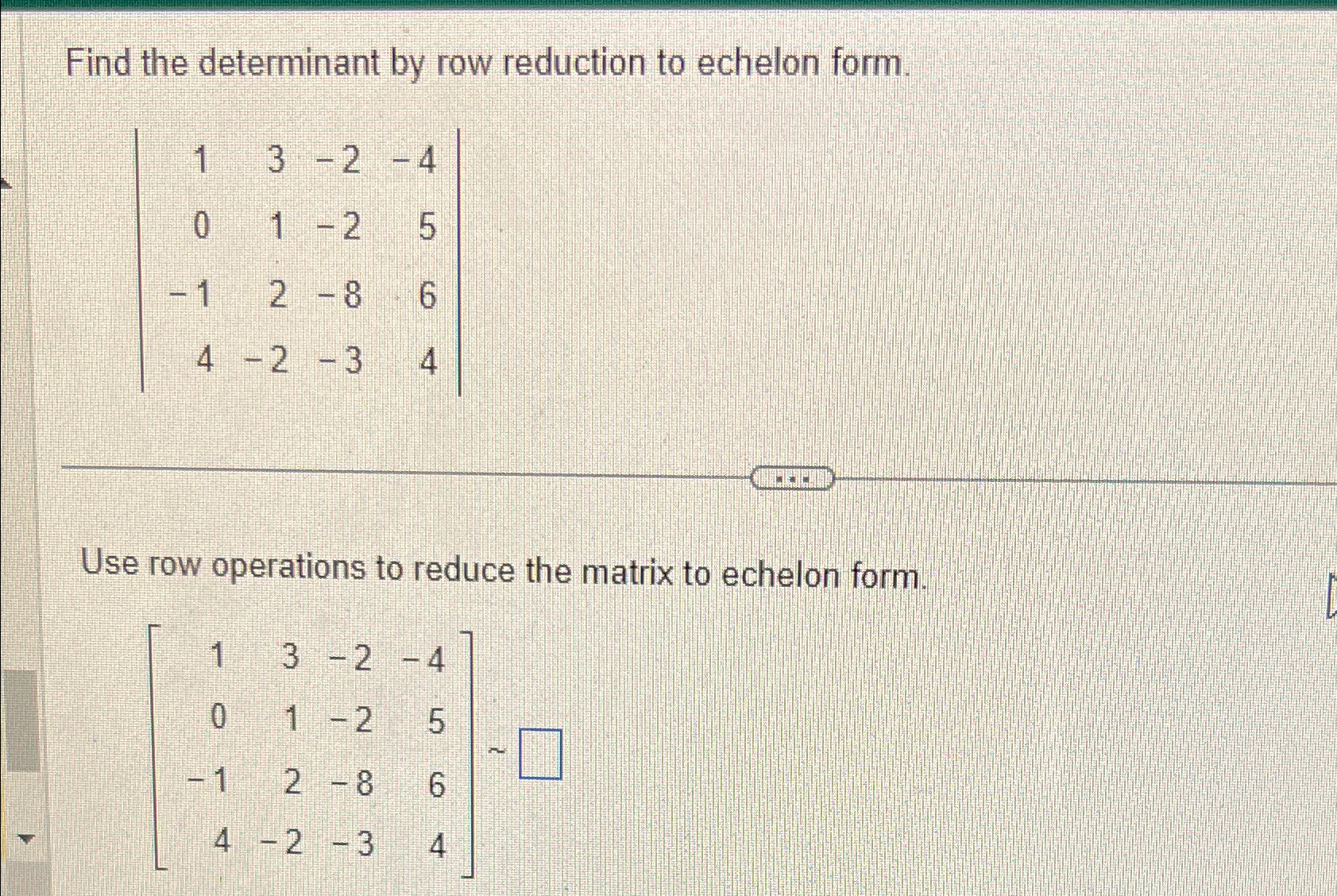 Solved Find the determinant by row reduction to echelon Chegg