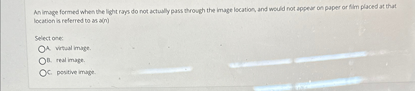 Solved An image formed when the light rays do not actually | Chegg.com