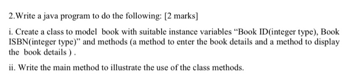 Solved 2.Write a java program to do the following: [2 marks] | Chegg.com