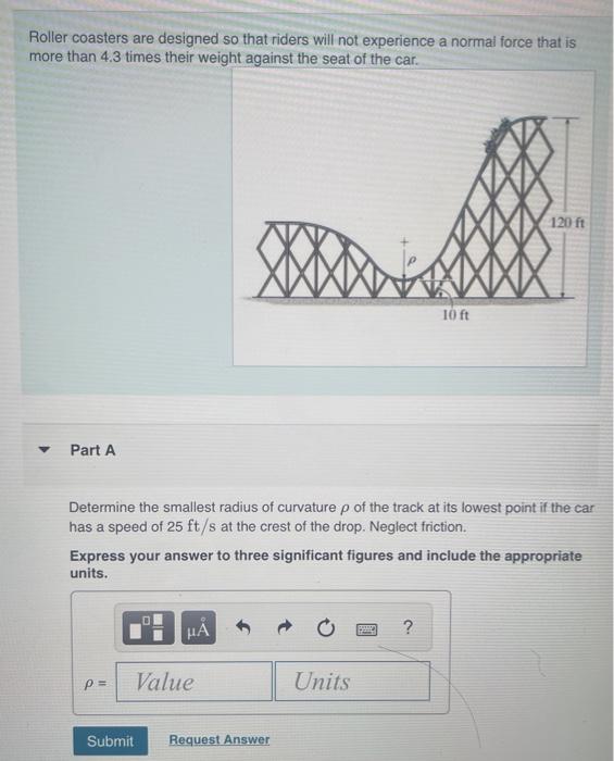 Solved Roller coasters are designed so that riders will not