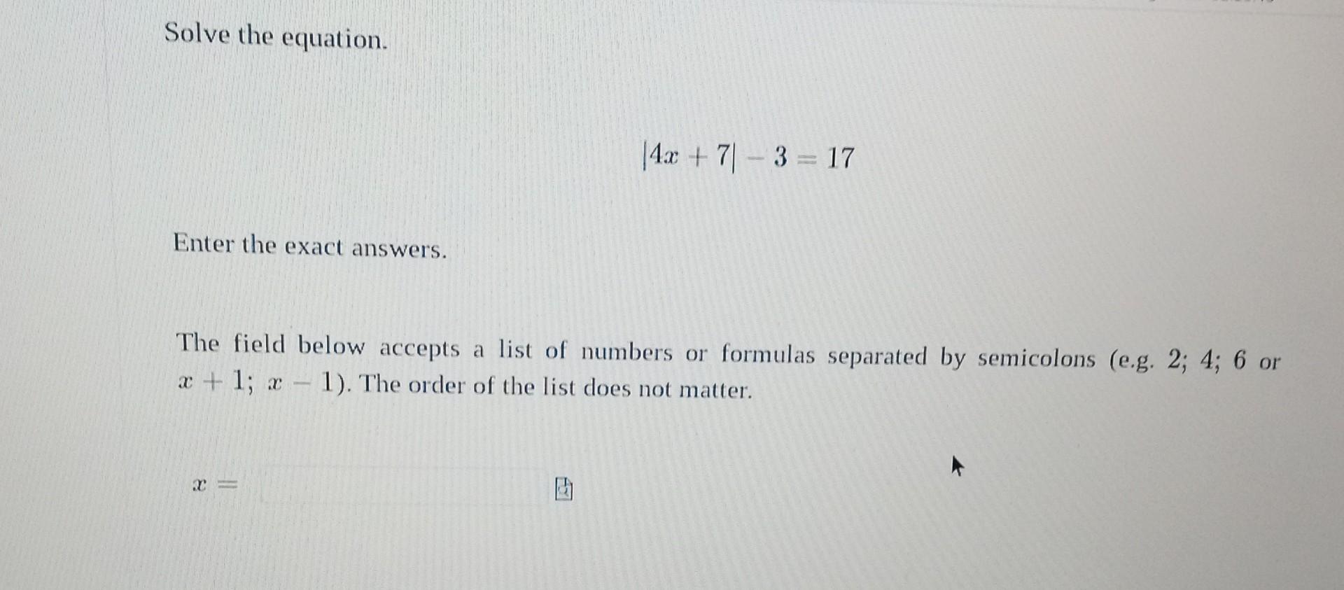 Solved Solve The Equation. ∣4x+7∣−3=17 Enter The Exact 