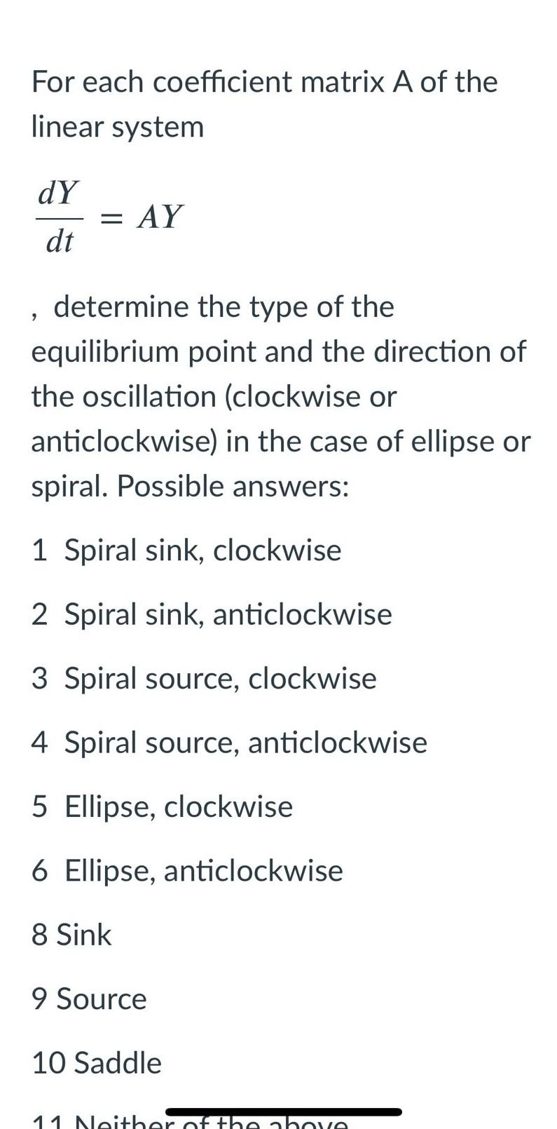 Solved For each coefficient matrix A of the linear system dY | Chegg.com