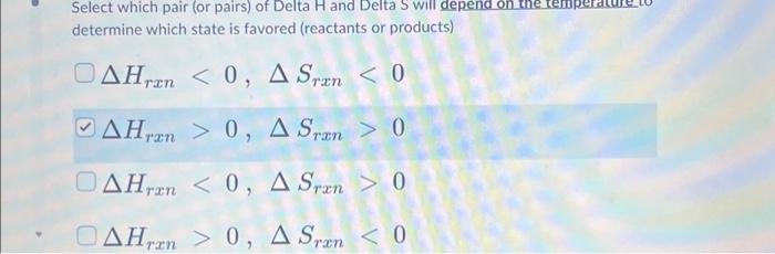 Select which pair (or pairs) of Delta H and Delta S | Chegg.com