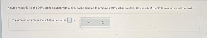 Solved A nurse mixes 40 cc of a 70% saline solution with a | Chegg.com