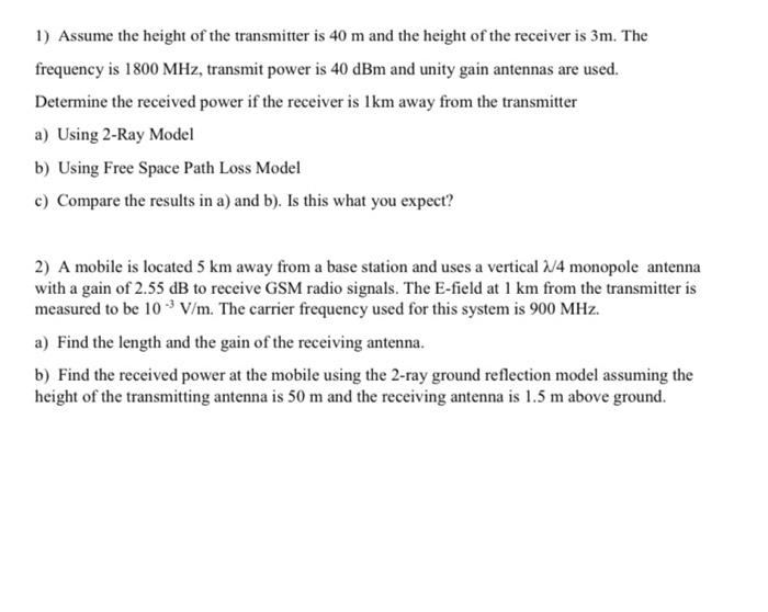 1 Assume The Height Of The Transmitter Is 40 M And Chegg Com