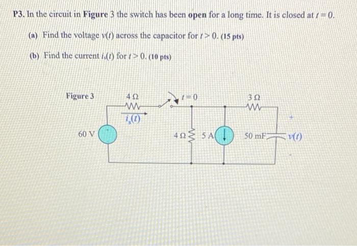 Solved P3. In the circuit in Figure 3 the switch has been | Chegg.com