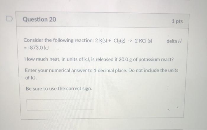 Solved Question 20 1 pts Consider the following reaction: 2 | Chegg.com