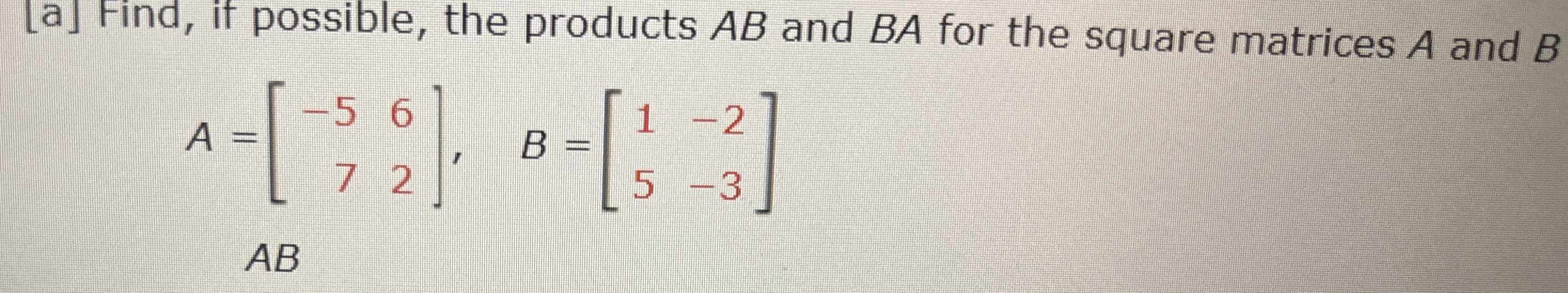 Solved [a] ﻿Find, If Possible, The Products AB ﻿and BA ﻿for | Chegg.com