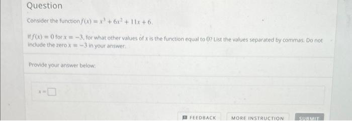 Solved Consider the function f(x)=x3+6x2+11x+6 If f(x)=0 for | Chegg.com