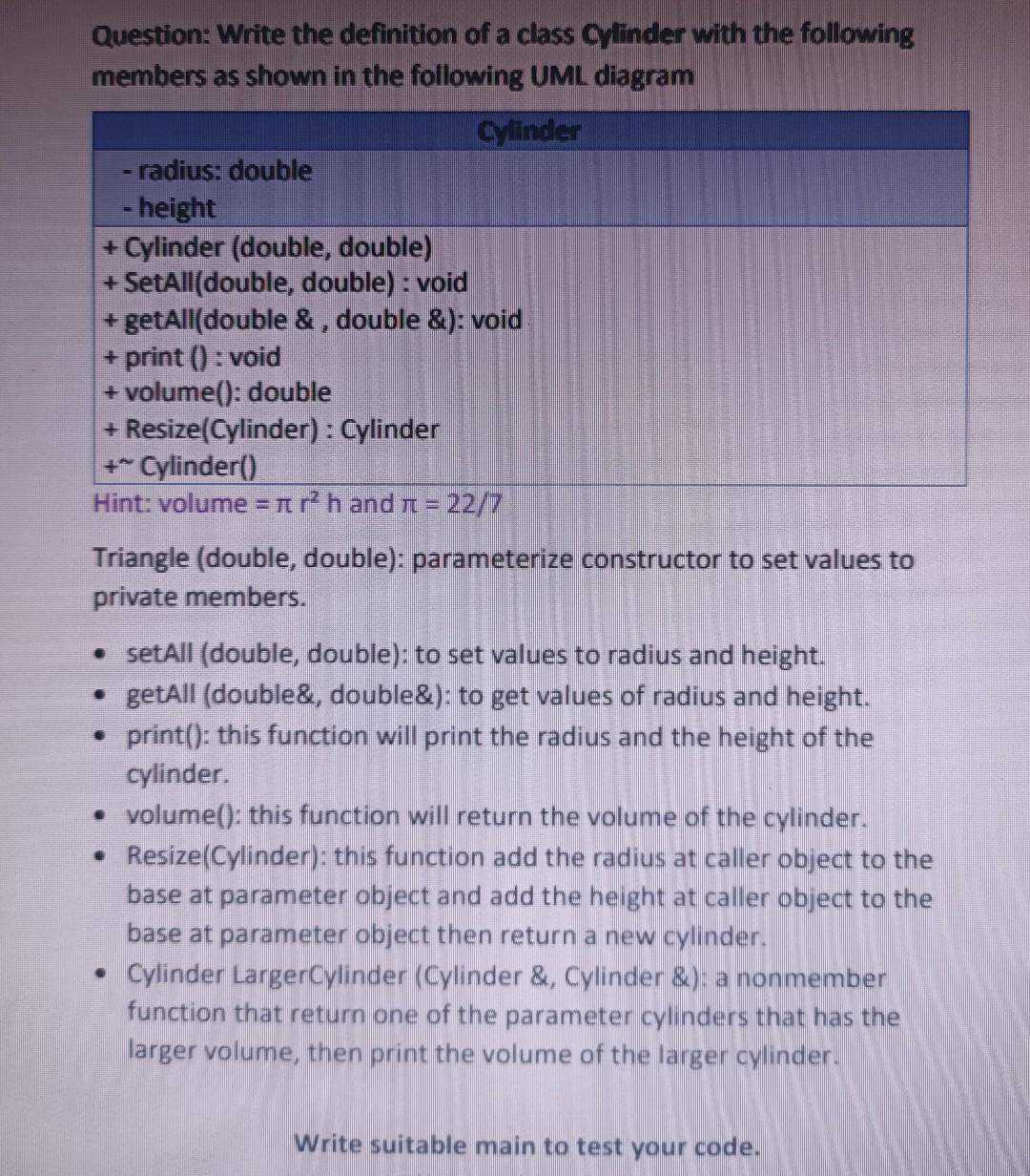 Solved Question: Write the definition of a class Cylinder | Chegg.com