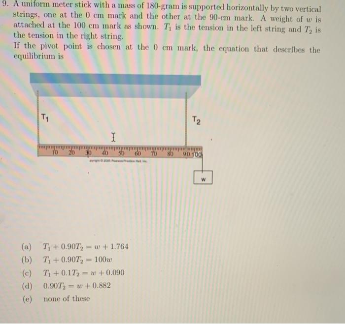Solved 9. A uniform meter stick with a mass of 180-gram is | Chegg.com