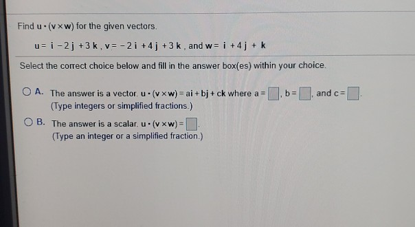 Solved Find U Vxw For The Given Vectors U I 2j 3 K Chegg Com