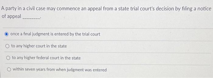 A party in a civil case may commence an appeal from a Chegg com