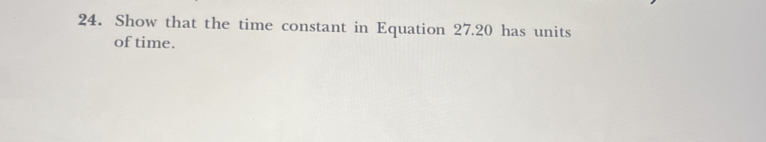 Solved Show that the time constant in Equation 27.20 ﻿has | Chegg.com