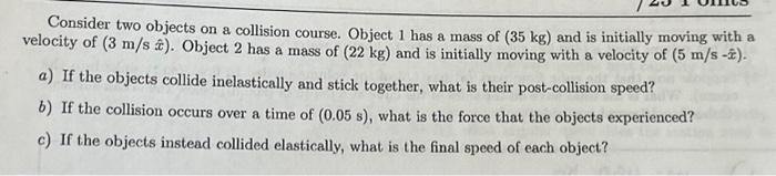 Solved Consider two objects on collision course. Object 1 | Chegg.com