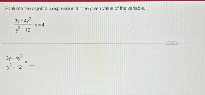 Solved Evaluate the algebraic expression for the given value | Chegg.com