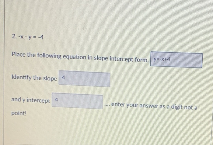 y 2 16 x − 4 in slope intercept form