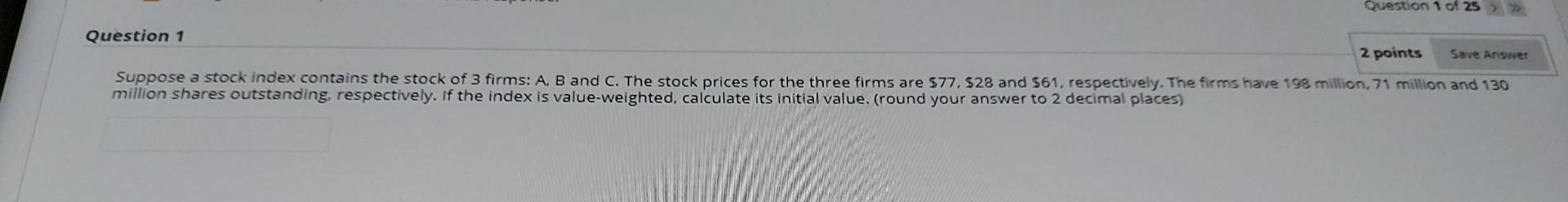 Solved Question 1 of 25 >>> Question 1 2 points Save Answer | Chegg.com