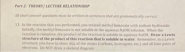 All short answer questions must be written in sentences that are grammatically correct.
13. In the reaction that you performe