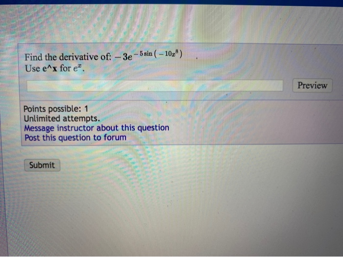 Solved Find The Derivative Of 3e 5 Sin 10 Use E x Chegg solved-find-the-derivative-of-3e-5-sin-10-use-e-x-chegg