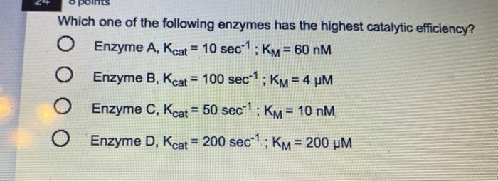 Solved Which One Of The Following Enzymes Has The Highest Chegg Com