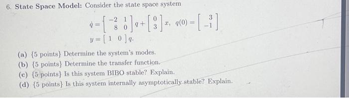 Solved 6. State Space Model: Consider the state space system | Chegg.com