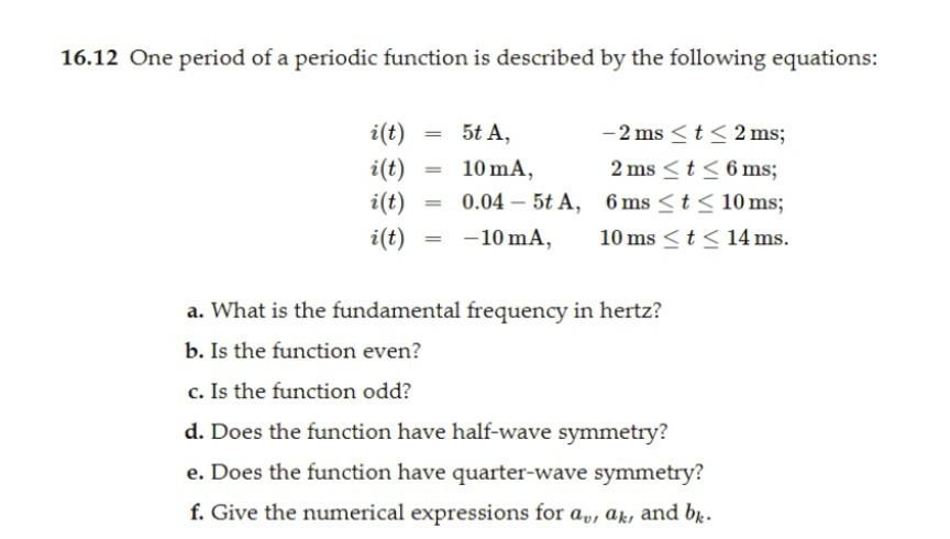 Solved 16.12 One period of a periodic function is described | Chegg.com