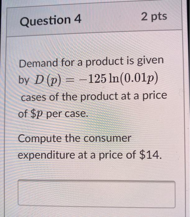 Solved Question 4 2 pts Demand for a product is given by D | Chegg.com