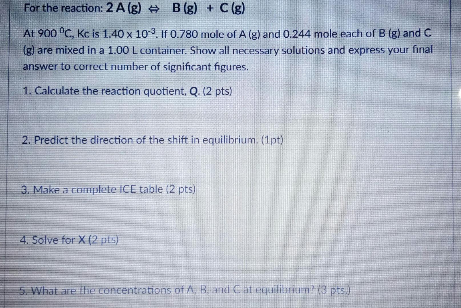 Solved For The Reaction 2 A G B G C G At 900 C Chegg Com