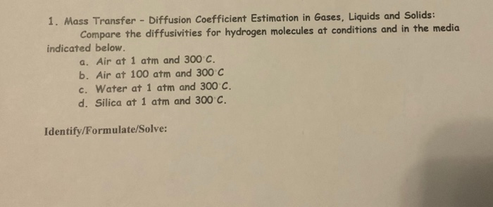 Solved 1. Mass Transfer - Diffusion Coefficient Estimation | Chegg.com