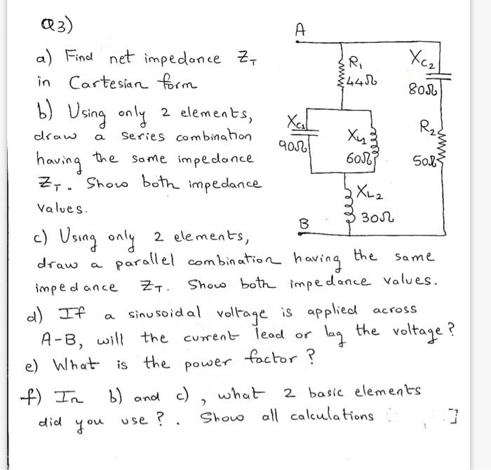 Solved Q3) a) Find net impedance Z in Cartesian form b) | Chegg.com