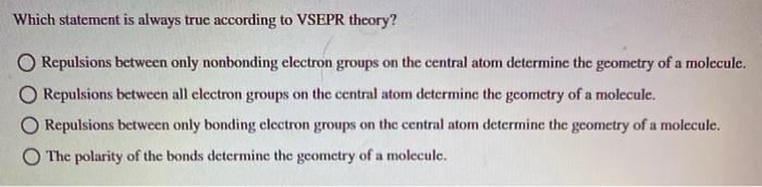 Solved Which Statement Is Always True According To Vsepr | Chegg.com