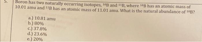 Solved Boron Has Two Naturally Occurring Isotopes, 10 B And | Chegg.com