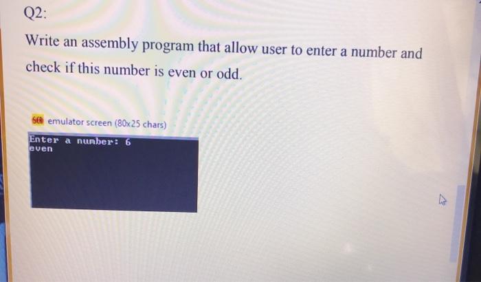 Solved Q2: Write an assembly program that allow user to | Chegg.com