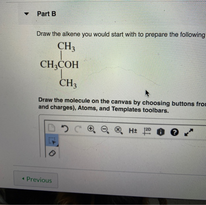 Solved Part B Draw The Alkene You Would Start With To | Chegg.com