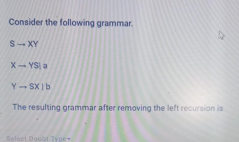 Solved Consider The Following Grammar. S→XYX→YS∣aY→SX∣b The | Chegg.com