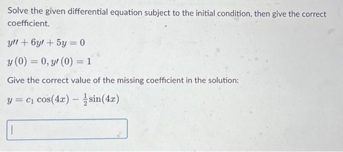 Solved Solve the given differential equation subject to the | Chegg.com