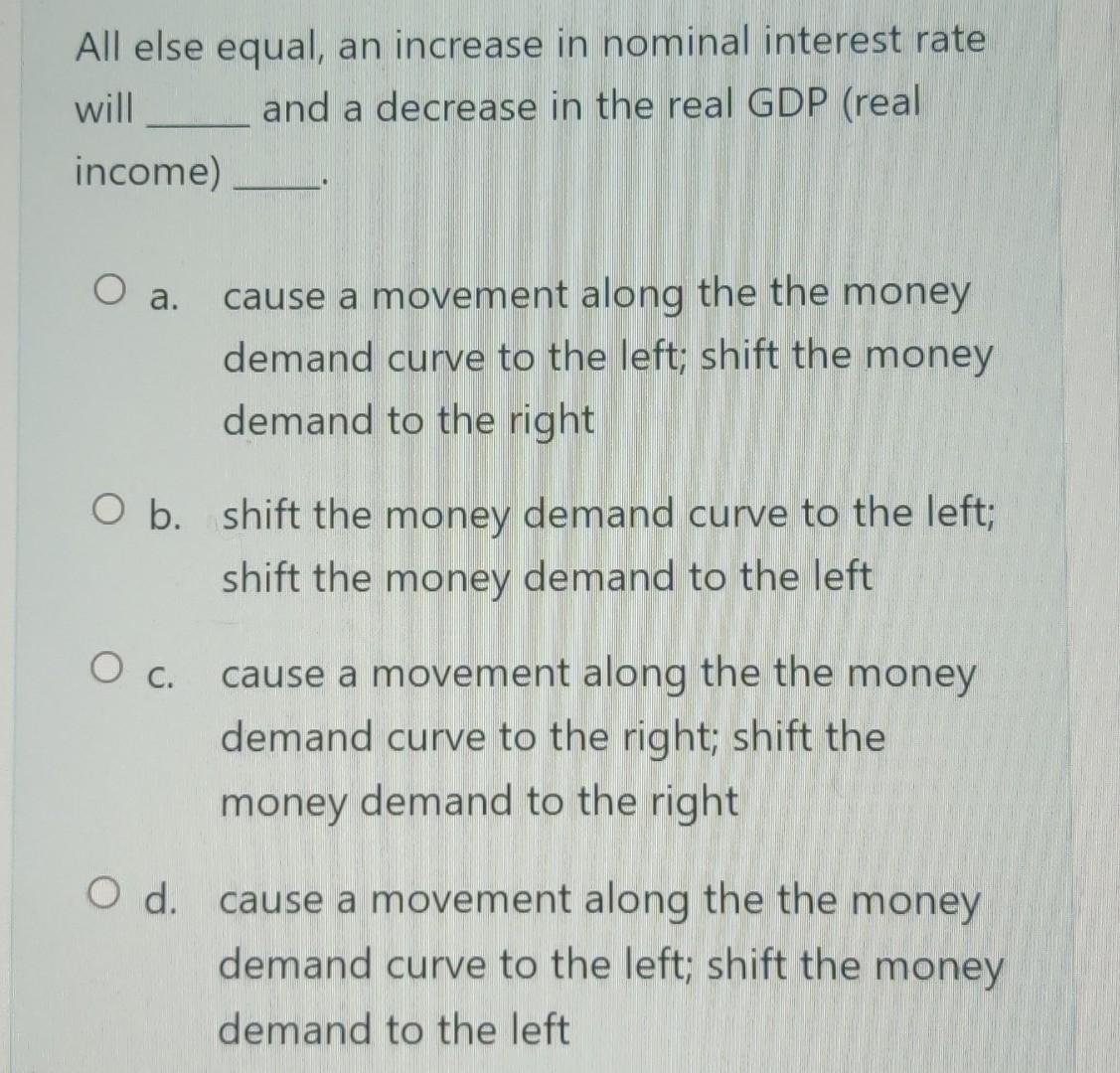 solved-all-else-equal-an-increase-in-nominal-interest-rate-chegg