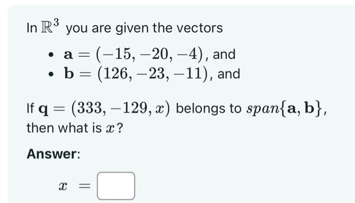 Solved In R3 you are given the vectors - a=(−15,−20,−4), and | Chegg.com