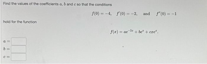 Solved Find The Values Of The Coefficients A,b And C So That | Chegg.com