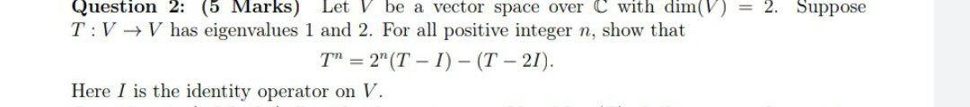 Solved Question 2: (5 Marks) Let V be a vector space over C | Chegg.com