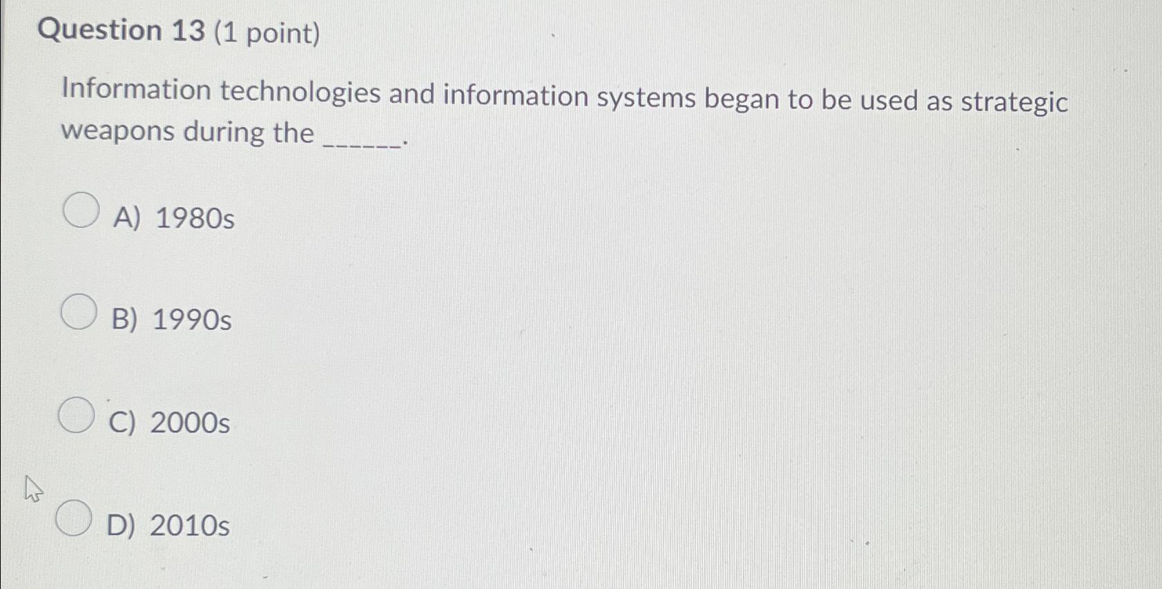 Solved Question 13 (1 ﻿point)Information Technologies And | Chegg.com