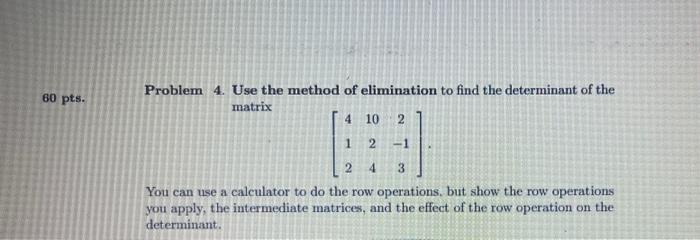 Solved Use the method of elimination to find the determinant | Chegg.com
