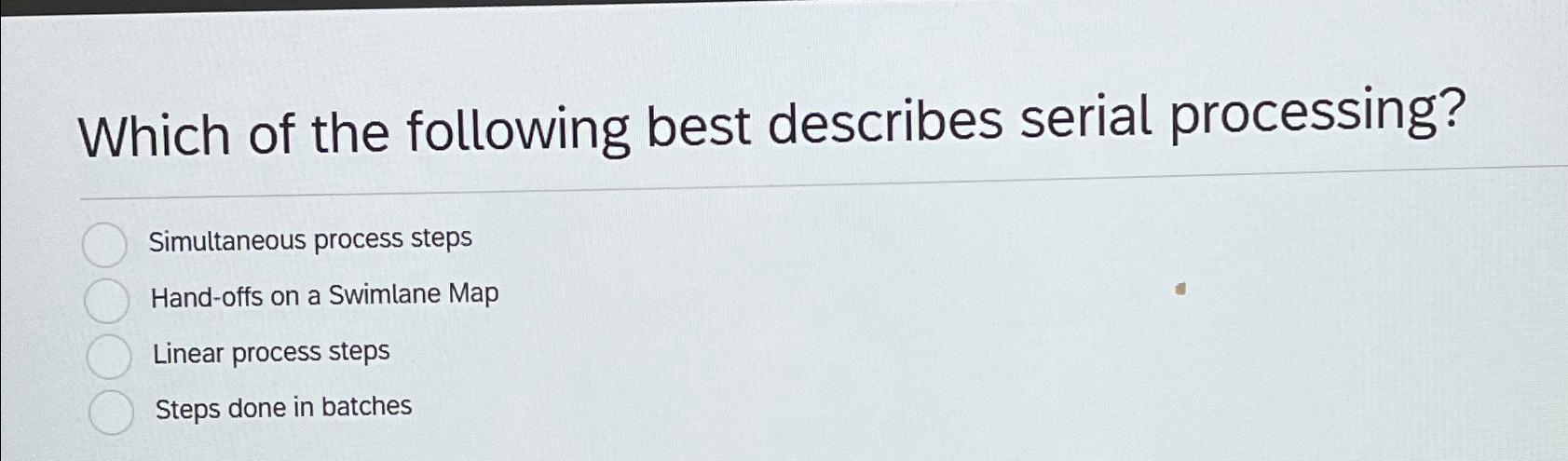 Solved Which of the following best describes serial | Chegg.com