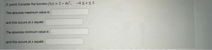 Solved (1 point) Consider the function f(x)=2−4x2,−4≤x≤1. | Chegg.com
