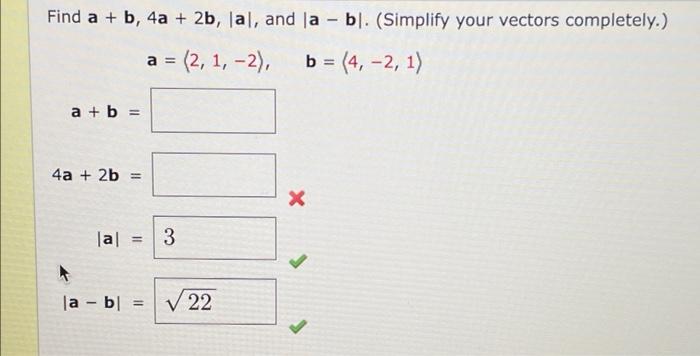 Solved Find A + B, 4a + 2b, Lal, And La - Bl. (Simplify Your | Chegg.com