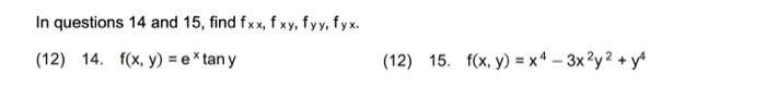 Solved In Questions 14 And 15 Find Fxx Fxy Fyy Fyx 12