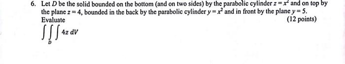 Solved Let D Be The Solid Bounded On The Bottom (and On Two | Chegg.com