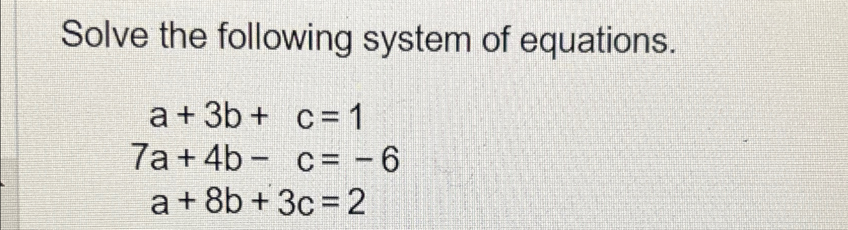 Solved Solve The Following System Of Chegg